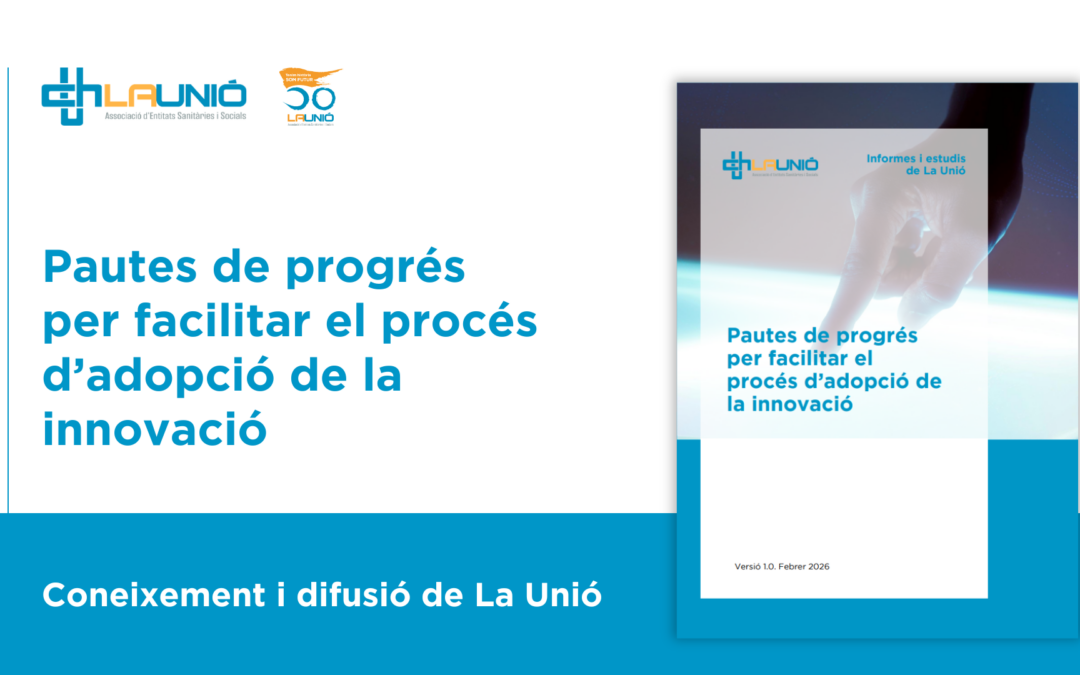 Noves pautes de progrés per impulsar l’adopció de la innovació als centres sanitaris i socials